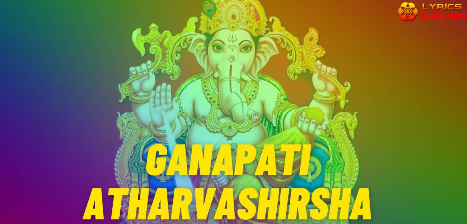 Ganapati Atharvashirsha lyrics in English pdf with meaning, benefits and mp3 song